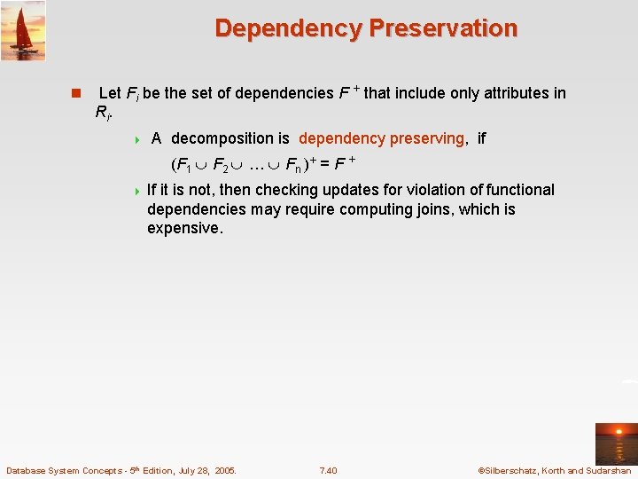 Dependency Preservation n Let Fi be the set of dependencies F + that include