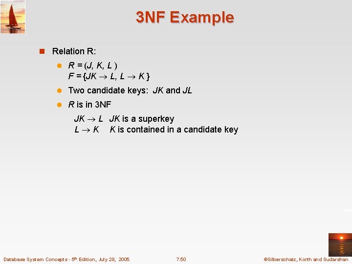 3 NF Example n Relation R: l R = (J, K, L ) F