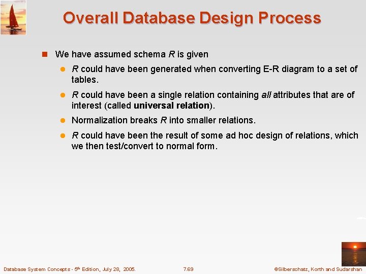 Overall Database Design Process n We have assumed schema R is given l R