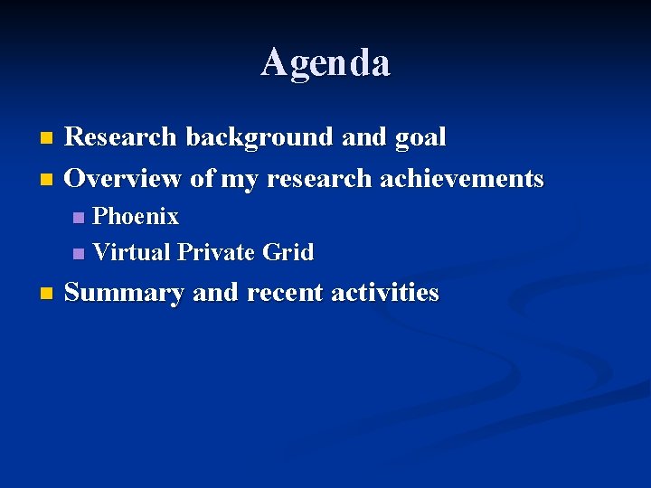 Agenda Research background and goal n Overview of my research achievements n Phoenix n