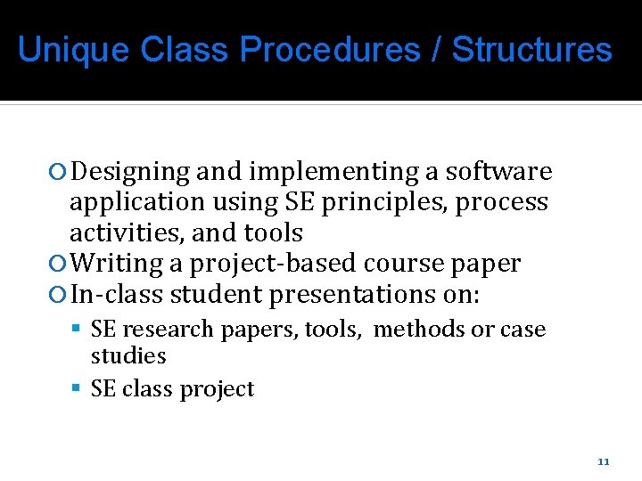 Unique Class Procedures / Structures Designing and implementing a software application using SE principles,