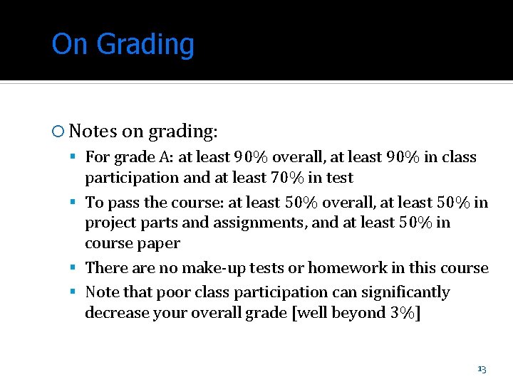 On Grading Notes on grading: For grade A: at least 90% overall, at least