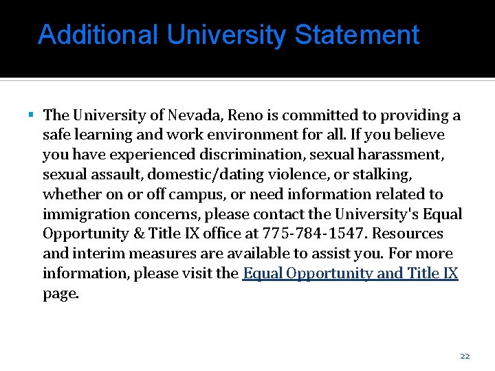 Additional University Statement The University of Nevada, Reno is committed to providing a safe