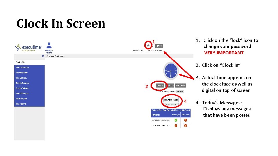 Clock In Screen 1. Click on the “lock” icon to change your password VERY