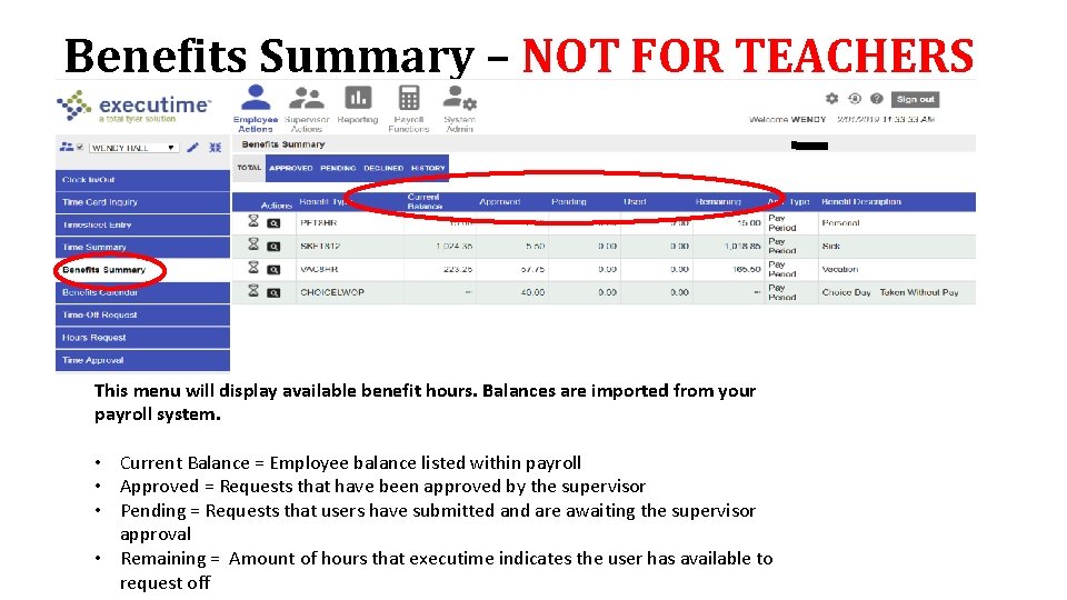 Benefits Summary – NOT FOR TEACHERS This menu will display available benefit hours. Balances