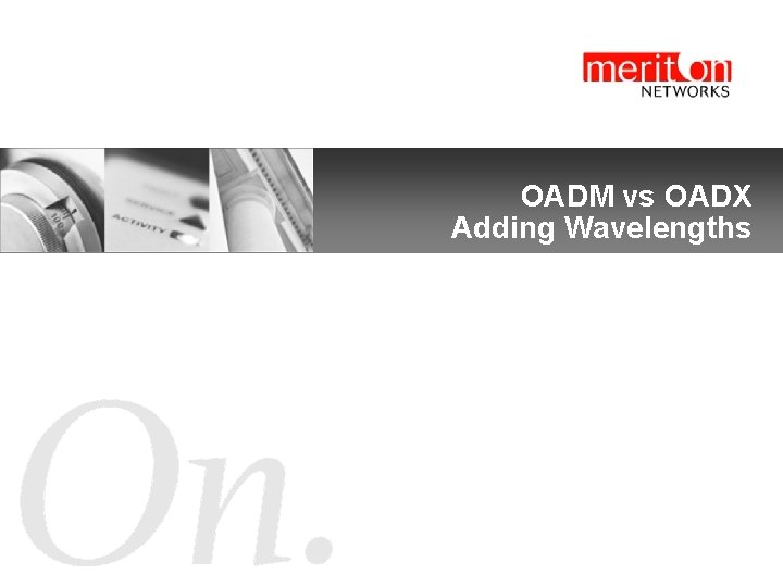 OADM vs OADX Adding Wavelengths Confidential 