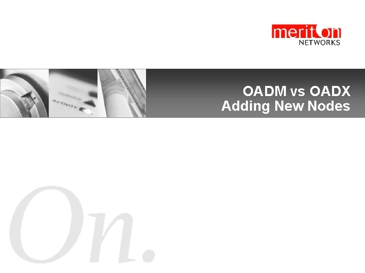 OADM vs OADX Adding New Nodes Confidential 