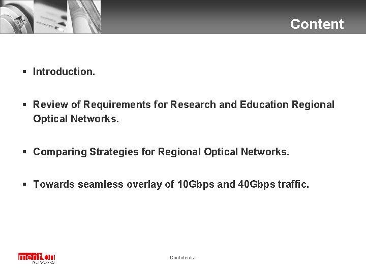 Content § Introduction. § Review of Requirements for Research and Education Regional Optical Networks.
