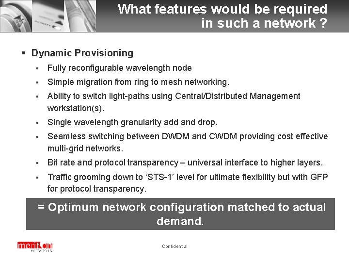 What features would be required in such a network ? § Dynamic Provisioning §