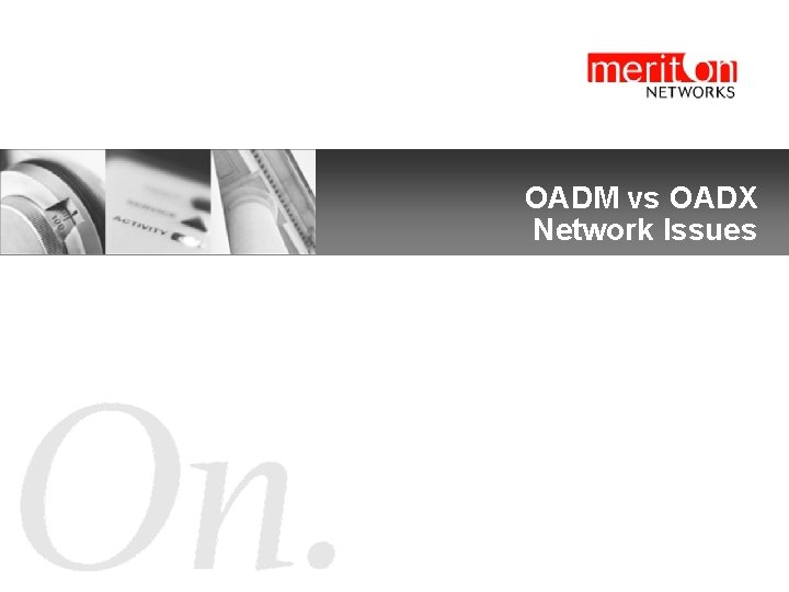 OADM vs OADX Network Issues Confidential 