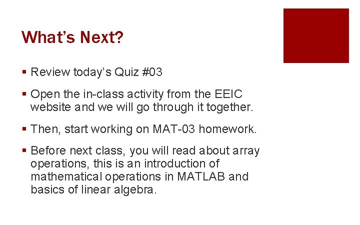 What’s Next? § Review today’s Quiz #03 § Open the in-class activity from the