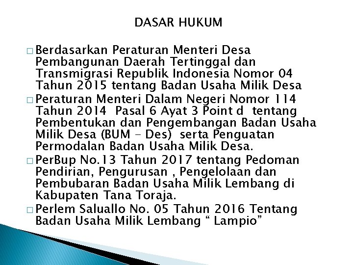  � Berdasarkan DASAR HUKUM Peraturan Menteri Desa Pembangunan Daerah Tertinggal dan Transmigrasi Republik