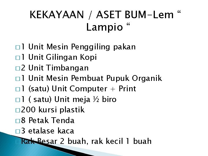 KEKAYAAN / ASET BUM-Lem “ Lampio “ � 1 Unit Mesin Penggiling pakan �