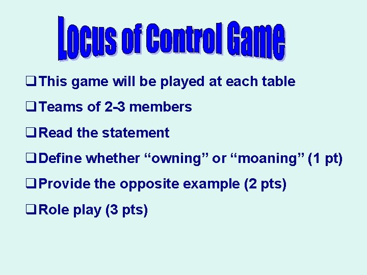 q. This game will be played at each table q. Teams of 2 -3