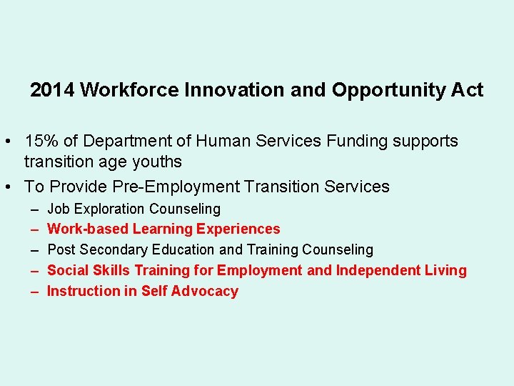 2014 Workforce Innovation and Opportunity Act • 15% of Department of Human Services Funding