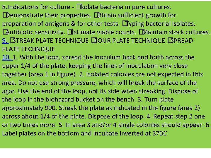 8. Indications for culture - �Isolate bacteria in pure cultures. �Demonstrate their properties. �Obtain