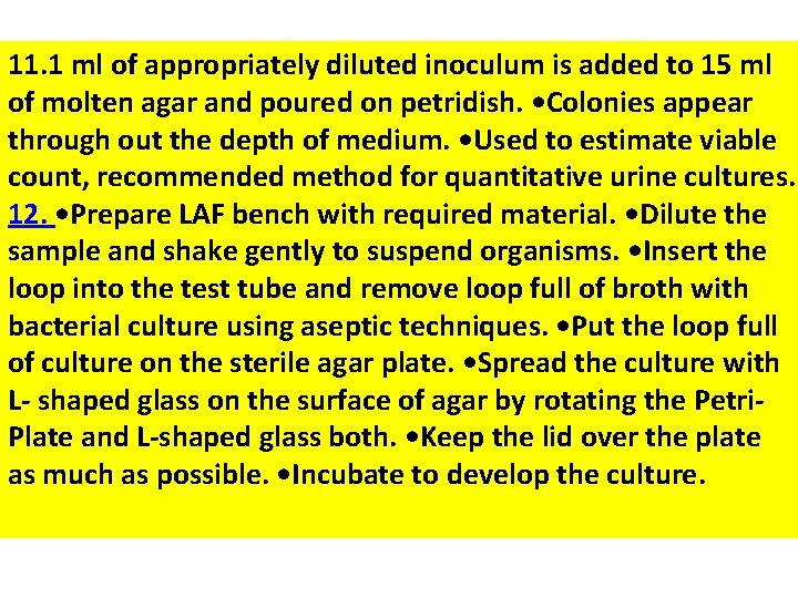 11. 1 ml of appropriately diluted inoculum is added to 15 ml of molten