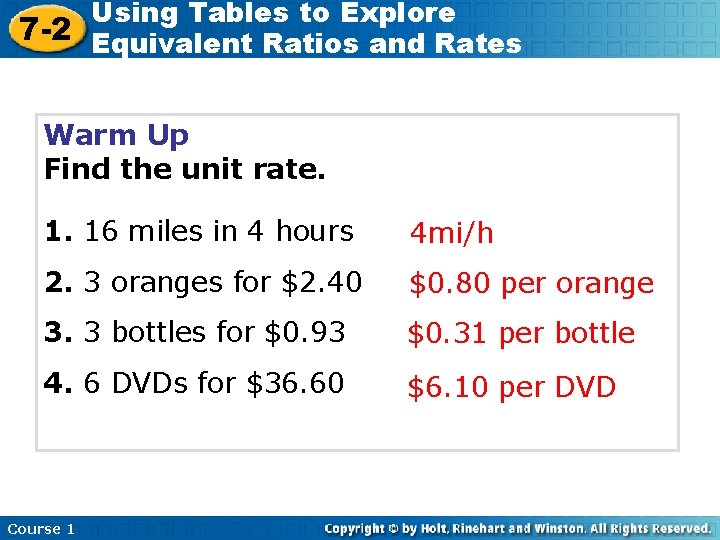 Using Tables to Explore 7 -2 Equivalent Ratios and Rates Warm Up Find the