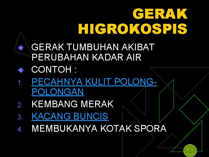 GERAK HIGROKOSPIS u u 1. 2. 3. 4. GERAK TUMBUHAN AKIBAT PERUBAHAN KADAR AIR