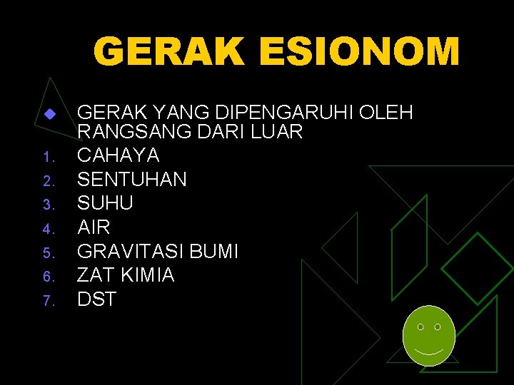 GERAK ESIONOM u 1. 2. 3. 4. 5. 6. 7. GERAK YANG DIPENGARUHI OLEH