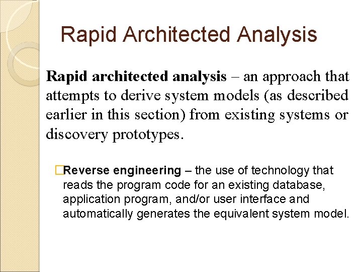 Rapid Architected Analysis Rapid architected analysis – an approach that attempts to derive system