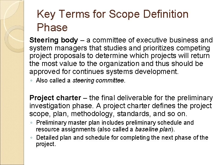 Key Terms for Scope Definition Phase Steering body – a committee of executive business