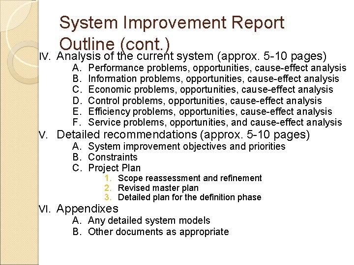 IV. System Improvement Report Outline (cont. ) Analysis of the current system (approx. 5