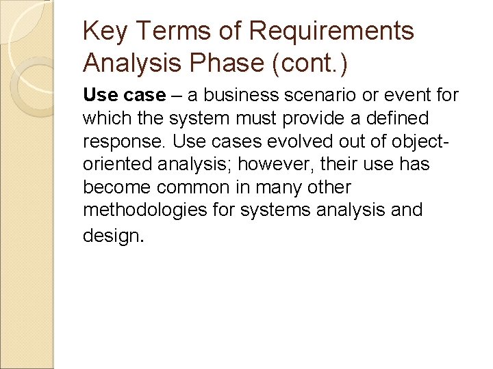 Key Terms of Requirements Analysis Phase (cont. ) Use case – a business scenario
