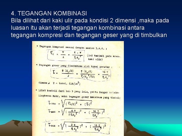 4. TEGANGAN KOMBINASI Bila dilihat dari kaki ulir pada kondisi 2 dimensi , maka