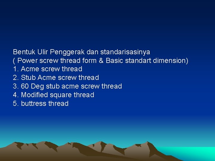 Bentuk Ulir Penggerak dan standarisasinya ( Power screw thread form & Basic standart dimension)