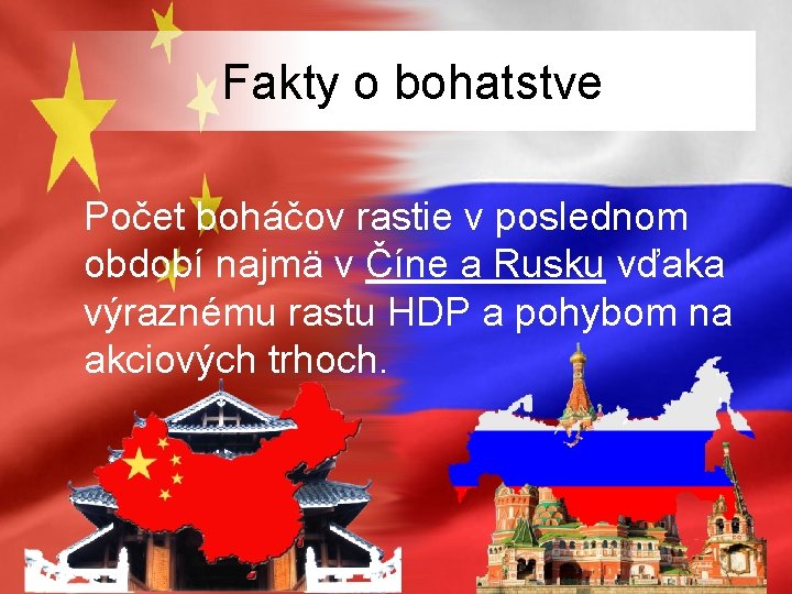 Fakty o bohatstve Počet boháčov rastie v poslednom období najmä v Číne a Rusku