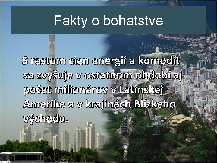 Fakty o bohatstve S rastom cien energií a komodít sa zvyšuje v ostatnom období