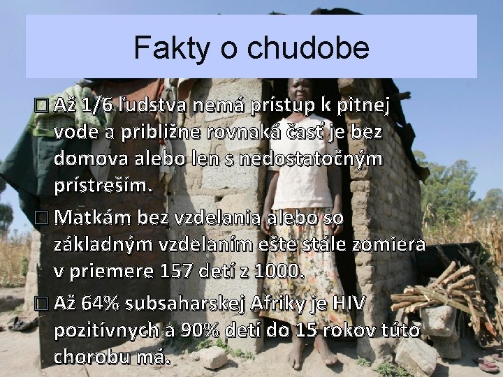 Fakty o chudobe � Až 1/6 ľudstva nemá prístup k pitnej vode a približne