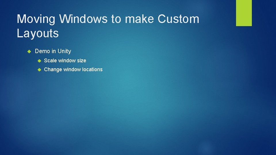 Moving Windows to make Custom Layouts Demo in Unity Scale window size Change window Moving Windows to make Custom Layouts Demo in Unity Scale window size Change window