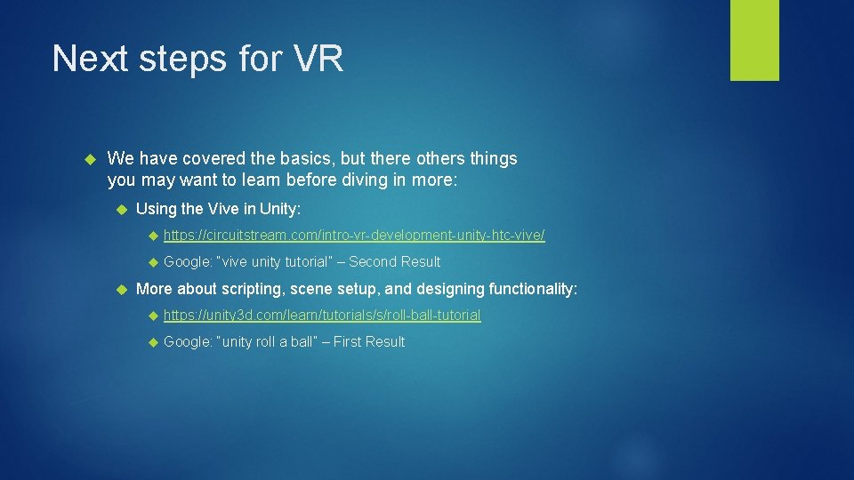 Next steps for VR We have covered the basics, but there others things you