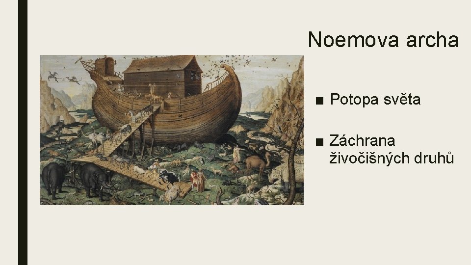 Noemova archa ■ Potopa světa ■ Záchrana živočišných druhů 