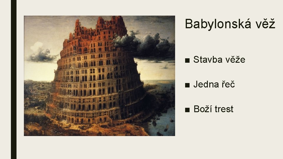 Babylonská věž ■ Stavba věže ■ Jedna řeč ■ Boží trest 