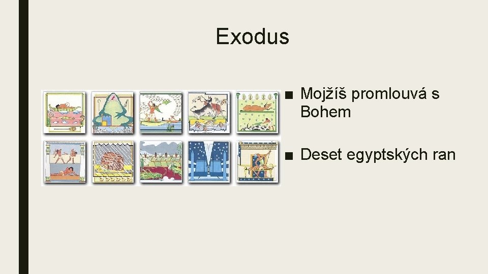 Exodus ■ Mojžíš promlouvá s Bohem ■ Deset egyptských ran 