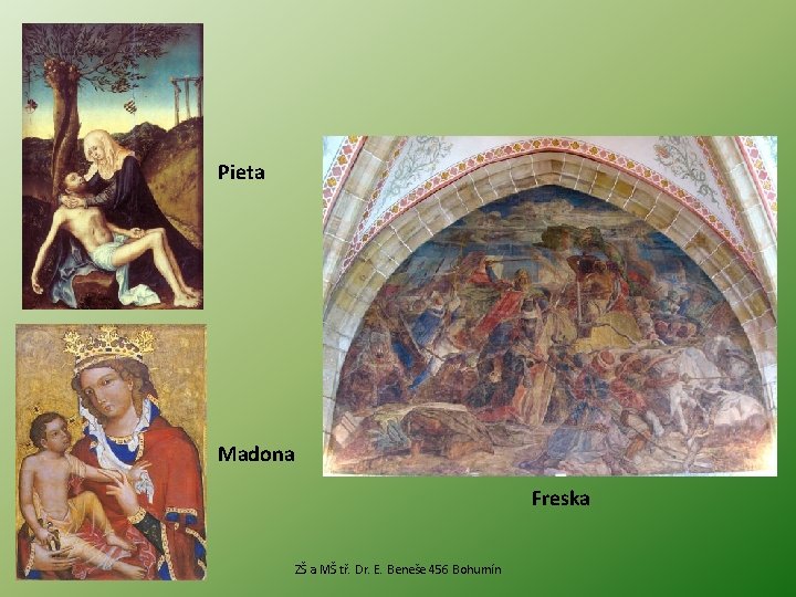 Pieta Madona Freska ZŠ a MŠ tř. Dr. E. Beneše 456 Bohumín 
