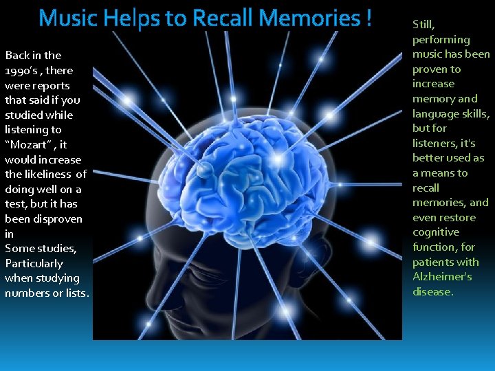 Music Helps to Recall Memories ! Back in the 1990’s , there were reports