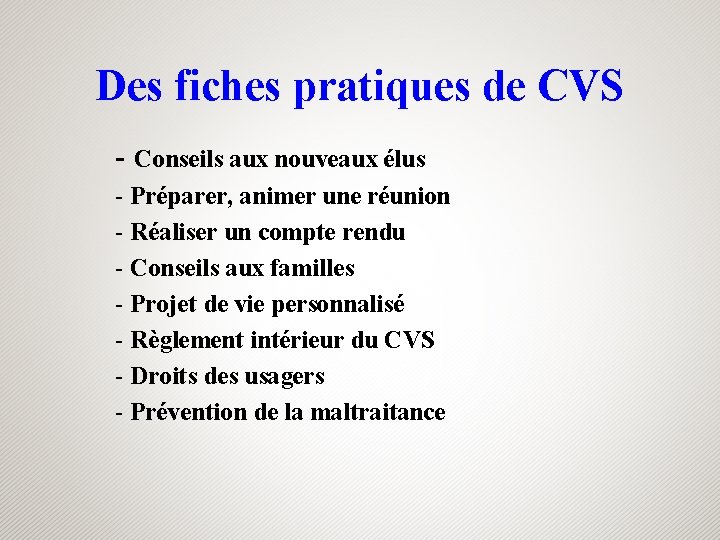 Des fiches pratiques de CVS - Conseils aux nouveaux élus - Préparer, animer une