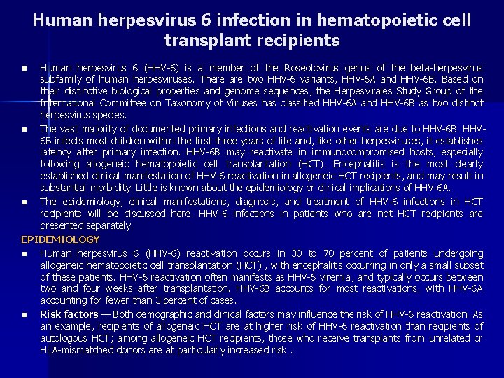 Human herpesvirus 6 infection in hematopoietic cell transplant recipients Human herpesvirus 6 (HHV-6) is
