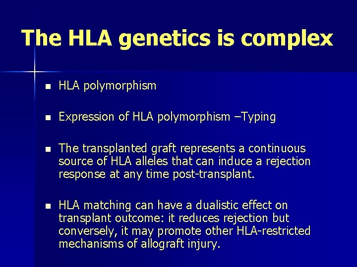 The HLA genetics is complex n HLA polymorphism n Expression of HLA polymorphism –Typing