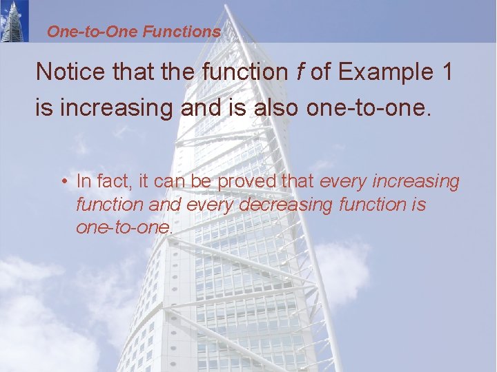 One-to-One Functions Notice that the function f of Example 1 is increasing and is