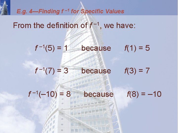 E. g. 4—Finding f – 1 for Specific Values From the definition of f