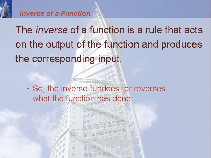 Inverse of a Function The inverse of a function is a rule that acts