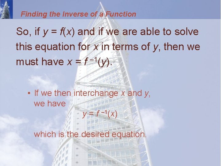 Finding the Inverse of a Function So, if y = f(x) and if we