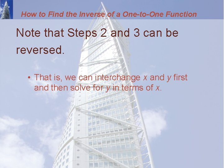 How to Find the Inverse of a One-to-One Function Note that Steps 2 and