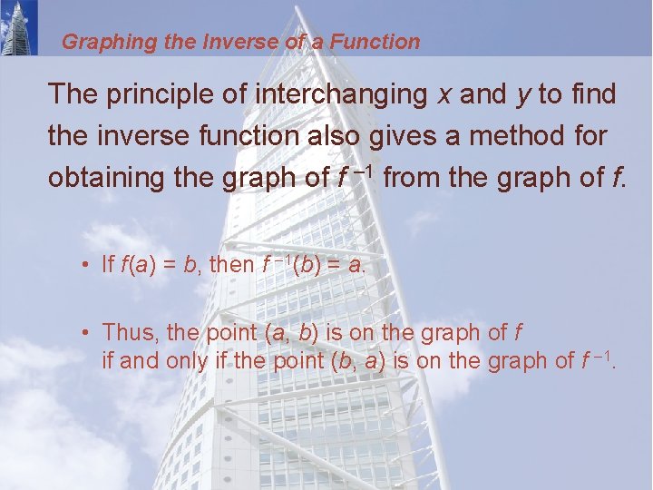 Graphing the Inverse of a Function The principle of interchanging x and y to