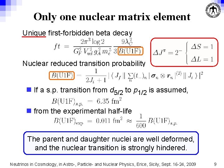 Only one nuclear matrix element Unique first-forbidden beta decay Nuclear reduced transition probability n